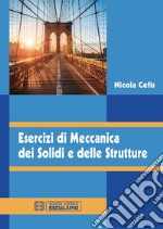 Esercizi di Meccanica dei Solidi e delle Strutture. E-book. Formato PDF ebook