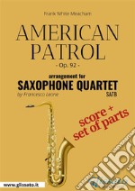 American Patrol - Saxophone Quartet score &amp; partsOp.92. E-book. Formato PDF ebook