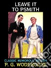 Leave it to PsmithClassic Humorous Fiction. E-book. Formato PDF ebook