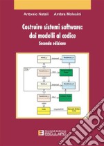 Costruire sistemi software: dai modelli al codice. E-book. Formato PDF ebook