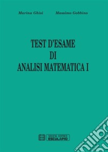 Test d'esame di analisi matematica 1. E-book. Formato PDF ebook di M. Gobbino