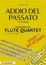 Addio del Passato - Flute Quartet score & partsLa Traviata. E-book. Formato PDF ebook