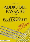 Addio del Passato - Flute Quartet score & partsLa Traviata. E-book. Formato PDF ebook