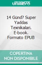 14 Günd? Super Yaddas Texnikalari. E-book. Formato EPUB ebook di Elnur R?himov