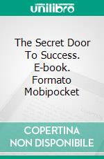 The Secret Door To Success. E-book. Formato Mobipocket ebook di Florence Scovel Shinn