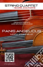 Panis Angelicus - String Quartet score &amp; parts&quot;Messe solennelle&quot;. E-book. Formato PDF ebook