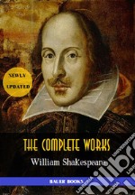 William Shakespeare: The Complete Works(37 plays, 160 sonnets and 5 Poetry Books With Active Table of Contents)(Bauer Classics). E-book. Formato EPUB ebook