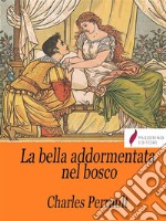 La bella addormentata nel bosco. E-book. Formato Mobipocket ebook