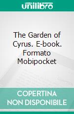 The Garden of Cyrus. E-book. Formato Mobipocket ebook