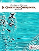 Il Commodoro Othrèbohr. E-book. Formato EPUB ebook