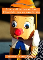 Storia di un burattino: Pinocchio era un narcisista. E-book. Formato EPUB ebook