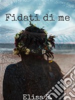 Fidati di me. E-book. Formato Mobipocket ebook