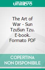 The Art of War - Sun TzuSun Tzu. E-book. Formato PDF ebook