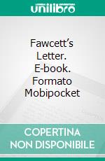 Fawcett’s Letter. E-book. Formato Mobipocket ebook