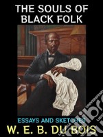 The Souls of Black FolkEssays and Sketches. E-book. Formato PDF ebook