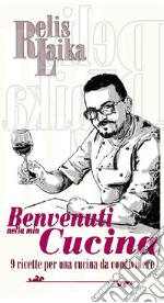 Benvenuti nella mia Cucina9 Ricette per una cucina da condividere. E-book. Formato PDF