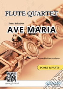 Ave Maria (Schubert) - Flute Quartet score & parts. E-book. Formato PDF ebook di Franz Schubert