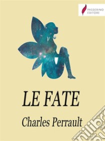 Le fate. E-book. Formato Mobipocket ebook di Charles Perrault