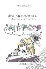 @La_StrizzafornelliStoria di vita e di cibo. E-book. Formato EPUB ebook