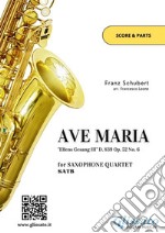 Saxophone Quartet &quot;Ave Maria&quot; by Schubert (score &amp; parts)&quot;Ellens Gesang III&quot; D. 839 Op. 52 No. 6. E-book. Formato EPUB ebook