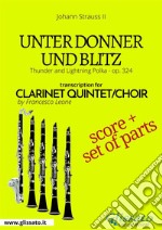 Unter Donner und Blitz - Clarinet quintet/choir score & partsThunder and Lightning Polka - op. 324. E-book. Formato PDF ebook