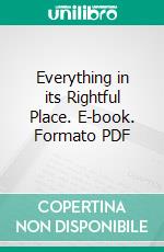 Everything in its Rightful Place. E-book. Formato PDF ebook di Dimitri Cocciuti