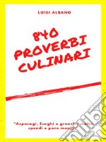 840 Proverbi Culinari. E-book. Formato EPUB ebook