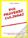 840 Proverbi Culinari. E-book. Formato Mobipocket ebook di luigi albano