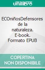 ECOniñosDefensores de la naturaleza. E-book. Formato EPUB ebook