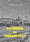 La torino di Pierantonio  . E-book. Formato EPUB ebook