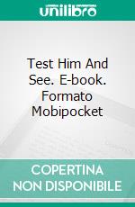 Test Him And See. E-book. Formato Mobipocket ebook