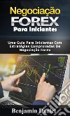 Negociação Forex Para IniciantesUma Guia Para Iniciantes com Estratégias Comprovadas de Negociação Forex. E-book. Formato EPUB ebook