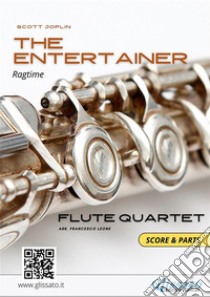 The Entertainer - Flute Quartet score & partsRagtime. E-book. Formato PDF ebook di Scott Joplin