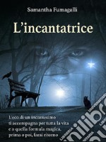 L&apos;incantatrice. E-book. Formato Mobipocket ebook