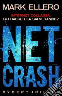 NetcrashCyberthriller. E-book. Formato EPUB ebook di Mark Ellero