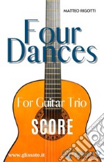 Guitar trio sheet music &quot;Four Dances&quot; (score)for beginner / intermediate. E-book. Formato PDF ebook