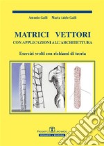 Matrici Vettori con applicazioni all&apos;architettura. E-book. Formato PDF ebook