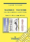 Matrici Vettori con applicazioni all'architettura. E-book. Formato PDF ebook di Antonio Galli