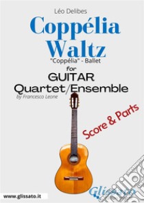 Coppélia Waltz - Guitar Quartet score & parts