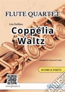 Coppélia Waltz - Flute Quartet score & parts