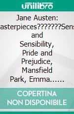 Jane Austen: Masterpieces???????Sense and Sensibility, Pride and Prejudice, Mansfield Park, Emma... (Illustrated) (Bauer Classics). E-book. Formato EPUB ebook