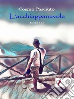 L'acchiappanuvole. E-book. Formato EPUB ebook