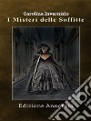 I Misteri delle SoffitteEdizione Annotata. E-book. Formato EPUB ebook