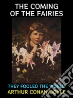 The Coming of the FairiesThey Fooled the World. E-book. Formato PDF ebook