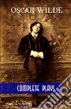 Oscar Wilde: Complete PlaysThe Importance of Being Earnest, An Ideal Husband, Duchess of Padua,Salomé... (Bauer Classics). E-book. Formato EPUB ebook