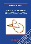 Algebra Lineare e geometria analitica. E-book. Formato PDF ebook di Emanuele Munarini