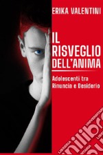 Il Risveglio dell'AnimaAdolescenti tra Rinuncia e Desiderio. E-book. Formato EPUB