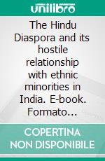 The Hindu Diaspora and its hostile relationship with ethnic minorities in India. E-book. Formato Mobipocket