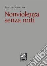 Nonviolenza senza miti. E-book. Formato EPUB