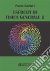 Esercizi di Fisica Generale 2. E-book. Formato PDF ebook